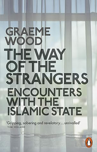 The Way of the Strangers - Encounters with the Islamic State